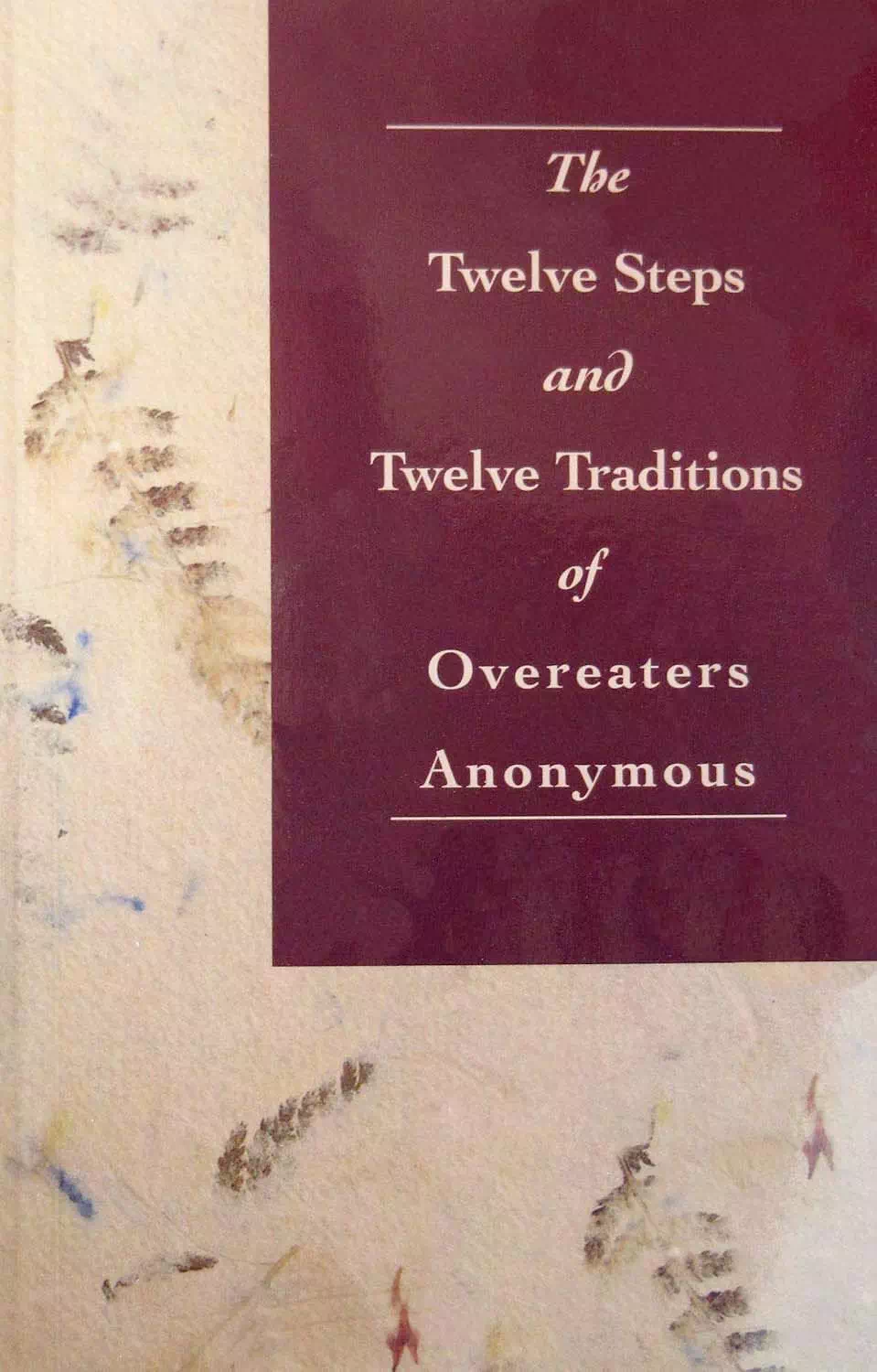 The Twelve Steps and Twelve Traditions of Overeaters Anonymous - OA